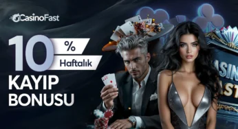 Casinofast’ten %10 Haftalık Kayıp Bonusu